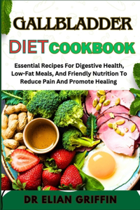 Gallbladder Diet Cookbook