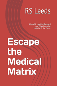Escape the Medical Matrix