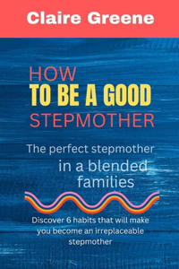 How to be a Good Stepmother