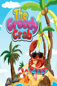 Greedy Crab: Educational Story Book For Kids ages 2+