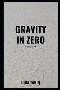 Gravity In Zero Illustrated