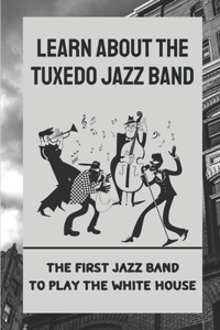 Learn About The Tuxedo Jazz Band