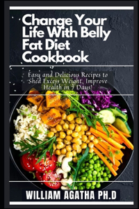 Change Your Life With Belly Fat Diet Cookbook