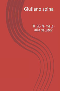 Il 5G fa male alla salute?: Le 11 risposte per fare chiarezza