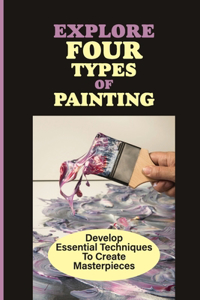 Explore Four Types Of Painting