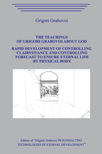 Teaching of Grigori Grabovoi about God. Rapid development of controlling clairvoyance and controlling forecast to ensure eternal life by physical body.