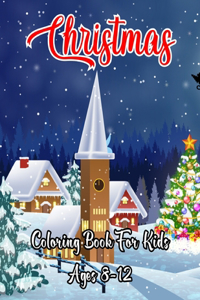 Christmas Coloring Book For Kids Ages 8-12