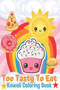Kawaii Coloring Book Too Tasty to Eat