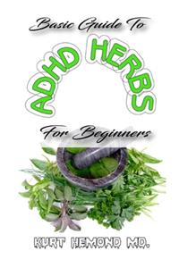 Basic Guide To ADHD Herbs For Beginners