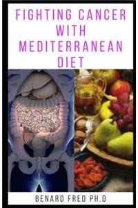 Fighting Cancer with Mediterranean Diet