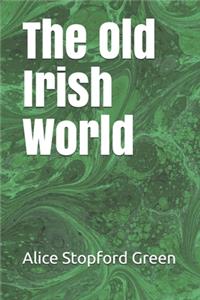 The Old Irish World