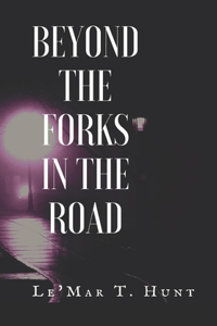 Beyond the Forks in the Road