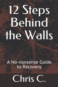 12 Steps Behind the Walls