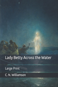 Lady Betty Across the Water