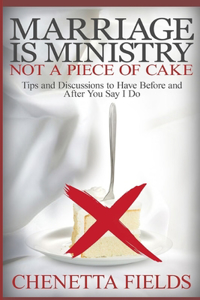 Marriage is Ministry Not a Piece of Cake