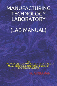 Manufacturing Technology Laboratory (Lab Manual)