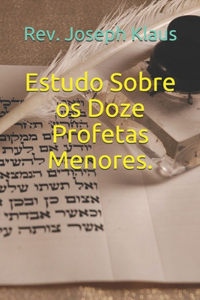 Estudo Sobre os Doze Profetas Menores.