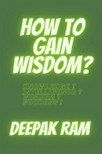 How to Gain Wisdom?