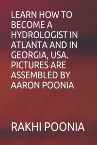 Learn How to Become a Hydrologist in Atlanta and in Georgia, Usa.