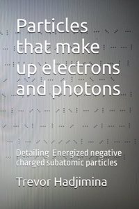 Particles that make up electrons and photons