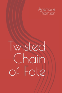 Twisted Chain of Fate