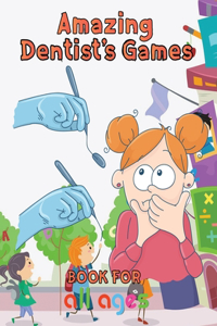 Amazing Dentist's Games Book For All ages