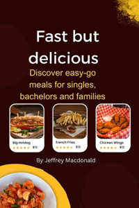 Fast but delicious