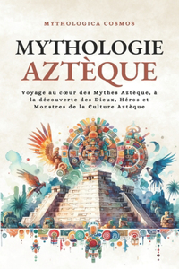 Mythologie Aztèque