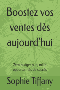 Boostez vos ventes dès aujourd'hui