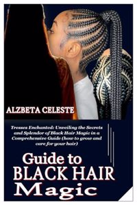 Guide to Black Hair Magic