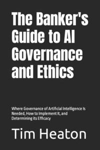 Banker's Guide to Al Governance and Ethics