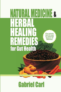 Natural Medicine and Herbal Healing Remedies for Gut Health