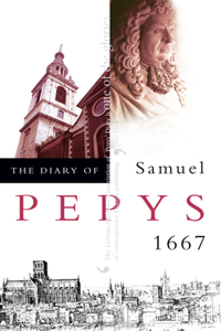 Diary of Samuel Pepys: Volume VIII - 1667