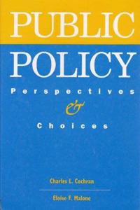 Public Policy: Perspectives and Choices