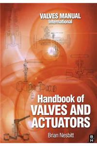 Handbook of Valves and Actuators