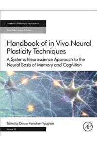 Handbook of in Vivo Neural Plasticity Techniques