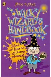 The Wacky Wizard's Handbook
