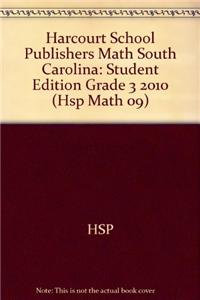 Harcourt School Publishers Math South Carolina: Student Edition Grade 3 2010