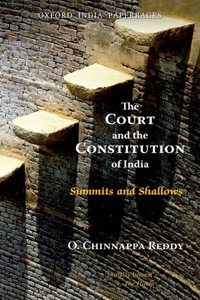 Court and the Constitution of India Summits and Shallows