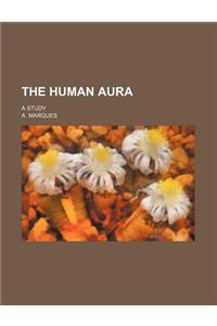 The Human Aura; A Study