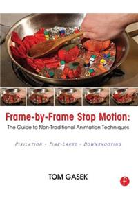 Frame-By-Frame Stop Motion: The Guide to Non-Traditional Animation Techniques