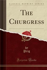 The Churgress (Classic Reprint)