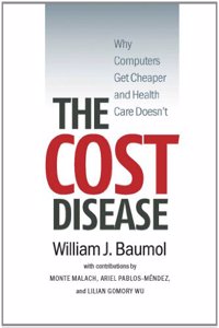 The Cost Disease: Why Computers Get Cheaper and Health Care Doesn't