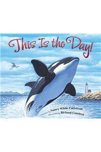 This Is the Day!