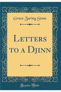 Letters to a Djinn (Classic Reprint)