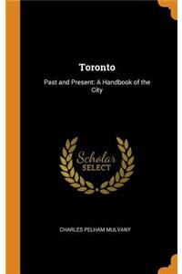 Toronto: Past and Present: A Handbook of the City