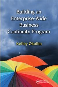 Building an Enterprise-Wide Business Continuity Program