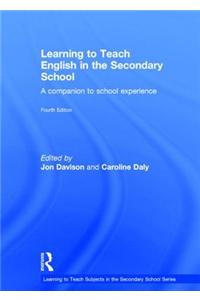 Learning to Teach English in the Secondary School: A Companion to School Experience