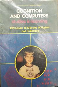 Cognition And Computers - Studies In Learning