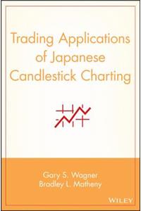 Trading Applications of Japanese Candlestick Charting